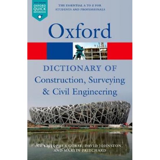 A DICTIONARY OF CONSTRUCTION, SURVEYING, AND CIVIL ENGINEERING (OXFORD QUICK REFERENCE)