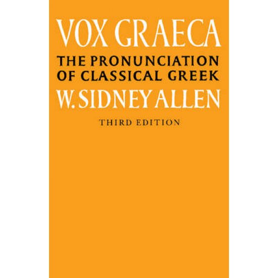 VOX GRAECA THE PRONUNCIATION OF CLASSICAL GREEK 3RD ED