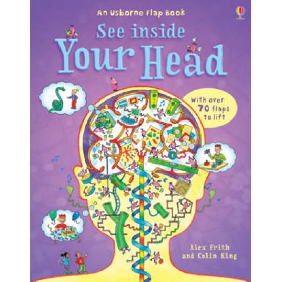 USBORNE FLAP BOOK : SEE INSIDE YOUR HEAD (WITH OVER 80 FLAPS) HC