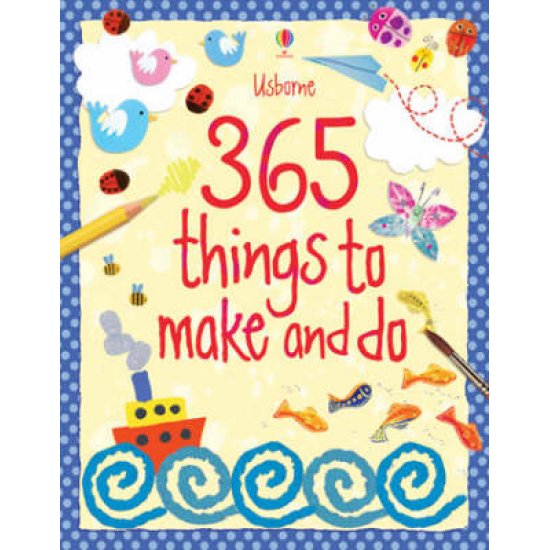 USBORNE ACTIVITIES 365 THINGS TO MAKE AND DO HC