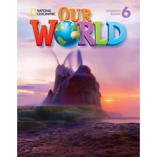 OUR WORLD 6 SB - NATIONAL GEOGRAPHIC - AMER. ED.