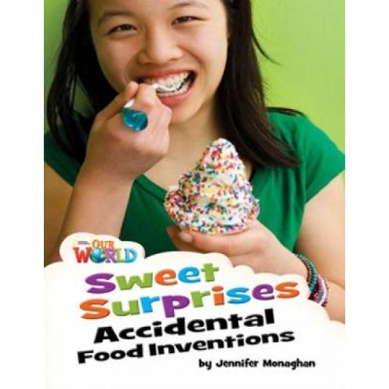 OUR WORLD 4: SWEET SURPRISES, ACCIDENTAL FOOD INVENTIONS - AME