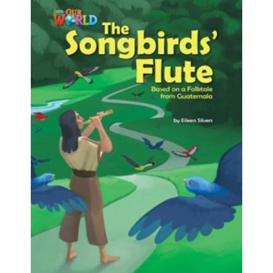 OUR WORLD 5: THE SONGBIRD'S FLUTE - AME