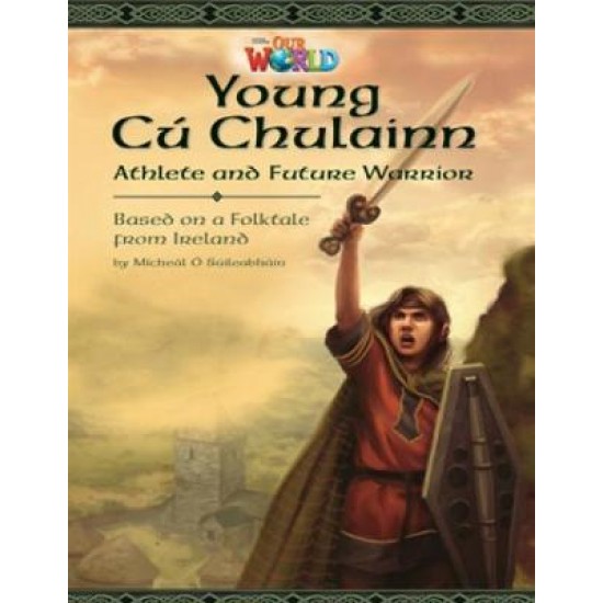 OUR WORLD 5: YOUNG CÚ CHULAINN, ATHLETE AND FUTURE WARRIOR - AME