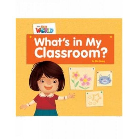 OUR WORLD 1: WHAT’S IN MY CLASSROOM? - BRE