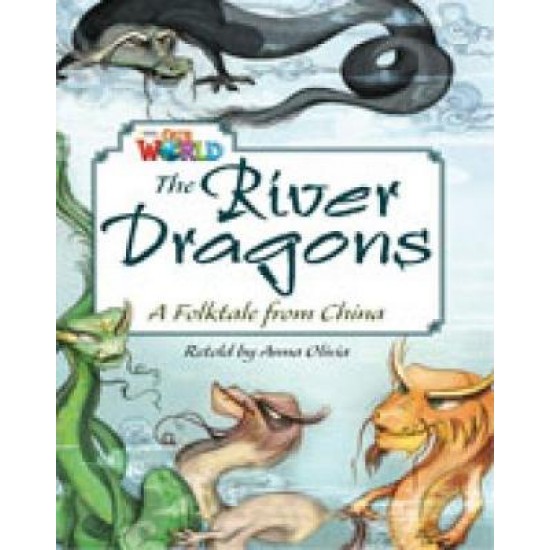 OUR WORLD READERS: THE RIVER DRAGONS - BRE 6