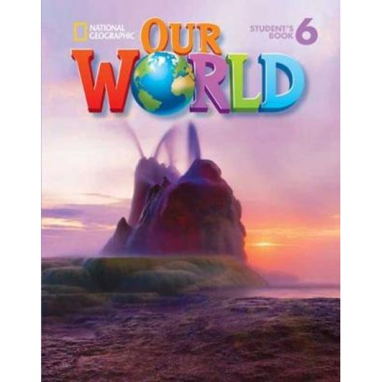 OUR WORLD 6 SB (+ CD-ROM) - NATIONAL GEOGRAPHIC - BRITISH ED.