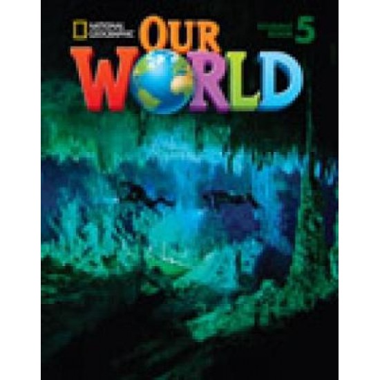 OUR WORLD 5 SB (+ CD-ROM) - NATIONAL GEOGRAPHIC- BRITISH ED.