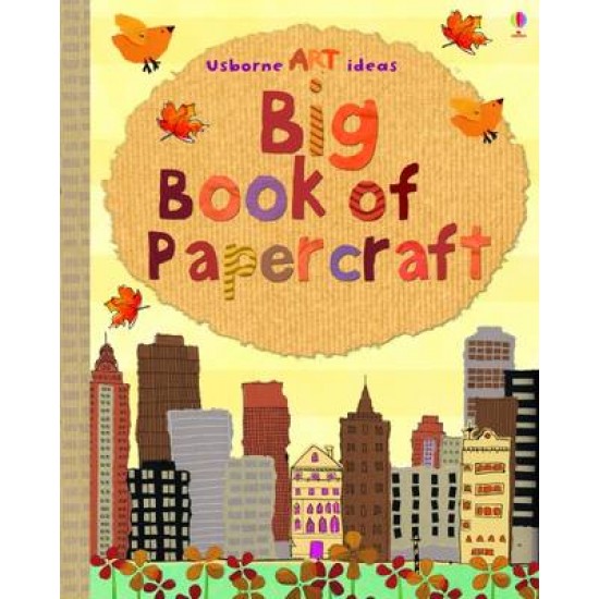 USBORNE ART IDEAS BIG BOOK OF PAPERCRAFT HC