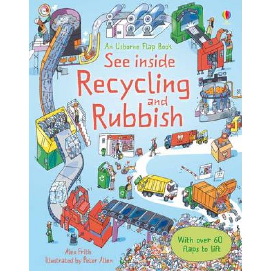 USBORNE FLAP BOOK : SEE INSIDE RECYCLING AND RUBBISH (WITH OVER 60 FLAPS) HC