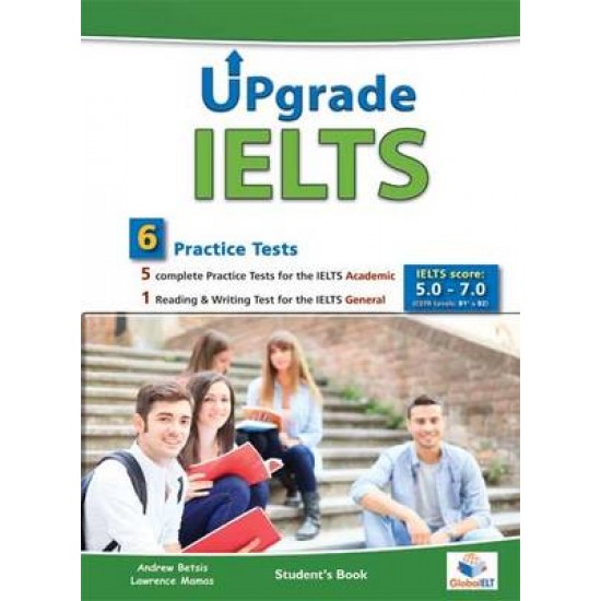 UPGRADE IELTS 6 PRACTICE TESTS (ACADEMIC & GENERAL) 5.0-7.0 SB