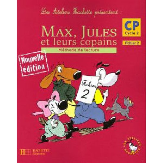 MAX, JULES ET LEURS COPAINS 2 METHODE CP CYCLE 2 - FICHIER 2 N/E