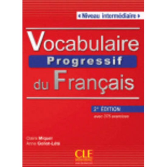 VOCABULAIRE PROGRESSIF DU FRANCAIS INTERMEDIAIRE (+ CD) AVEC 375 EXERCICES 2ND ED