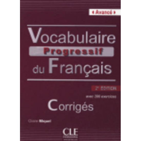 VOCABULAIRE PROGRESSIF DU FRANCAIS AVANCE CORRIGES 2ND ED