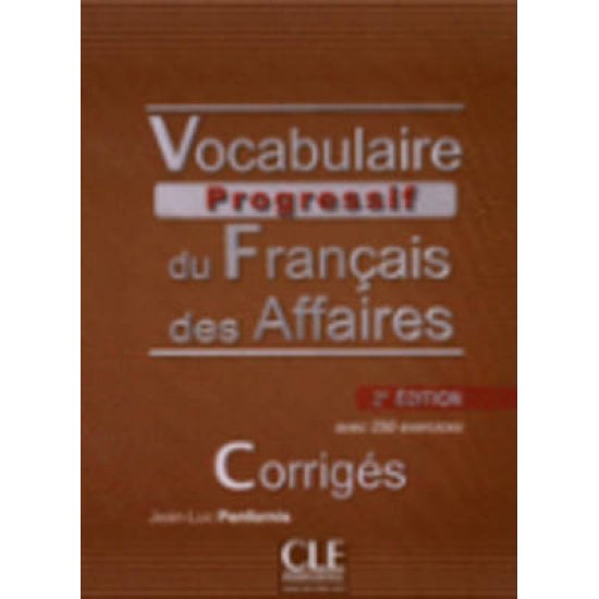 VOCABULAIRE PROGRESSIF DU FRANCAIS DES AFFAIRES CORRIGES 2ND ED