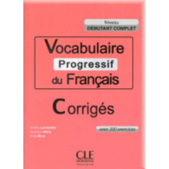 VOCABULAIRE PROGRESSIF DU FRANCAIS DEBUTANT COMPLET CORRIGES