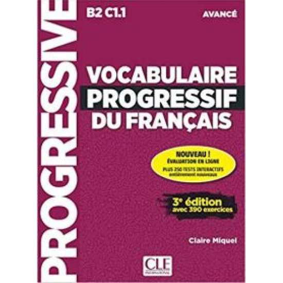 VOCABULAIRE PROGRESSIF DU FRANCAIS AVANCE AVEC 390 EXERCICES (+ APPLI + CD) 3RD ED