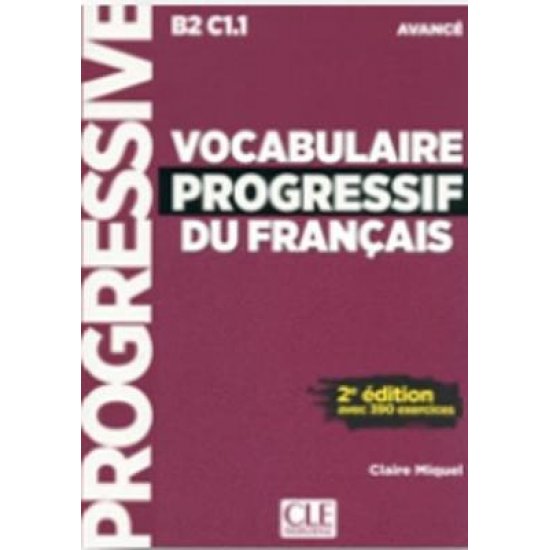 VOCABULAIRE PROGRESSIF DU FRANCAIS AVANCE (+ CD) AVEC 390 EXERCICES 2ND ED