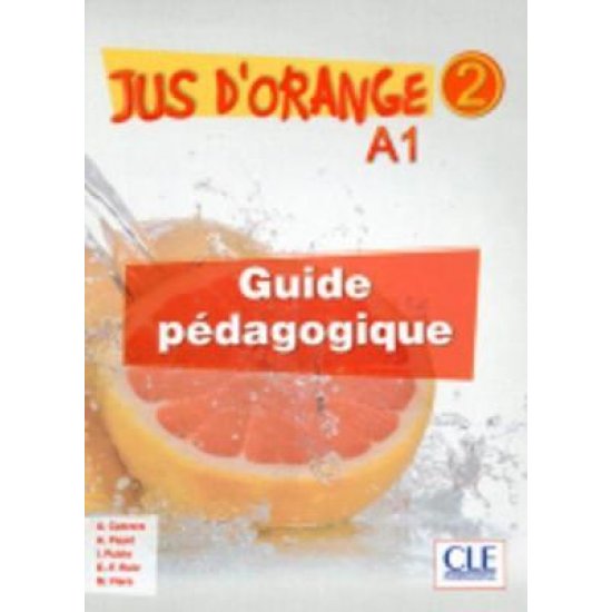 JUS D'ORANGE 2 A1 GUIDE PEDAGOGIQUE