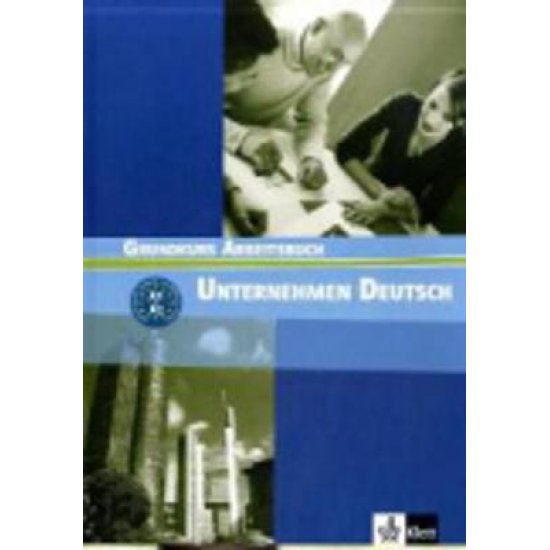 UNTERNEHMEN DEUTSCH A1 + A2 ARBEITSBUCH