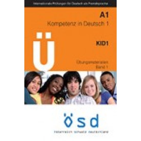 OSD A1 KOMPETENZ IN DEUTSCH 1 KID 1 (+ CD) ÜBUNGSMATERIALIEN