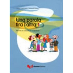 UNA PAROLA TIRA L'ALTRA 1 ATTIVITA ED ESERCIZI DI VOCABOLARIO