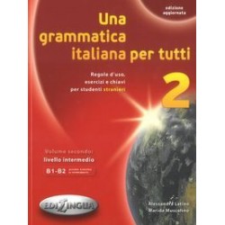 UNA GRAMMATICA ITALIANA PER TUTTI 2 B1 + B2 N/E