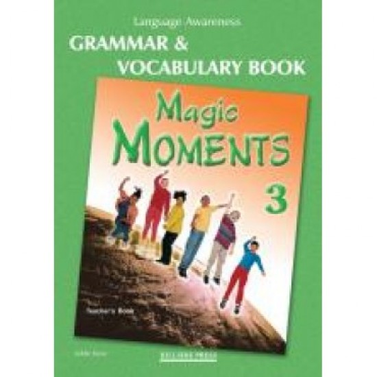 MAGIC MOMENTS 3 TCHR'S GRAMMAR & VOCABULARY