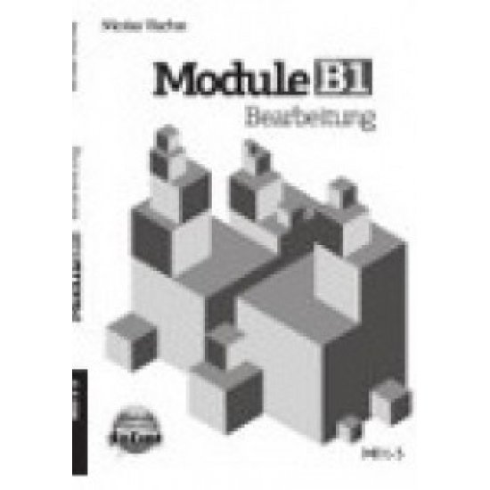 MODULE B1 BEARBEITUNG