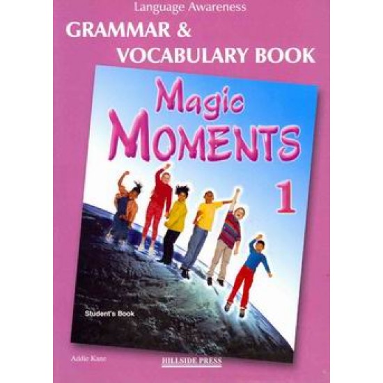 MAGIC MOMENTS 1 GRAMMAR & VOCABULARY