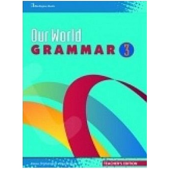 OUR WORLD 3 TCHR'S GRAMMAR